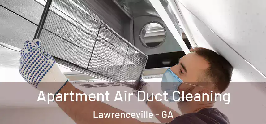  Apartment Air Duct Cleaning Lawrenceville - GA