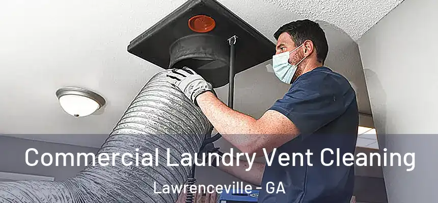  Commercial Laundry Vent Cleaning Lawrenceville - GA