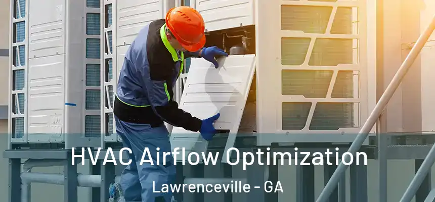  HVAC Airflow Optimization Lawrenceville - GA