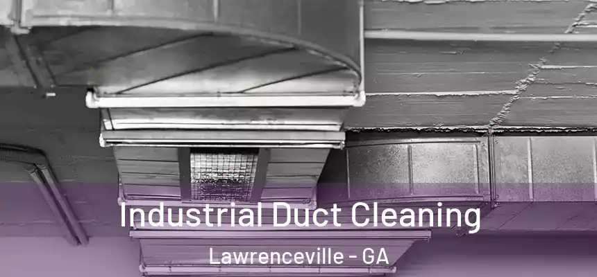  Industrial Duct Cleaning Lawrenceville - GA